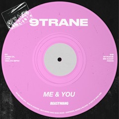 9TRANE - Me & U