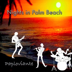 Nights In Palm Beach - Paploviante