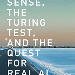 [VIEW] KINDLE 📑 Common Sense, the Turing Test, and the Quest for Real AI (The MIT Pr