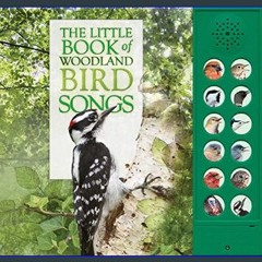 $${EBOOK} 📖 The Little Book of Woodland Bird Songs     Hardcover – Sound Book, September 25, 2018
