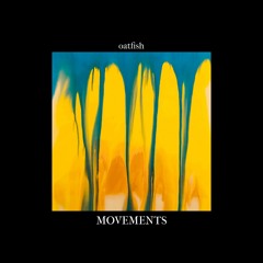 Oatfish - Movements