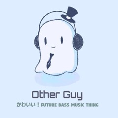 Ghost - Other Guy [Future Bass]