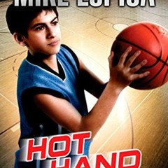 View EPUB KINDLE PDF EBOOK Hot Hand (Comeback Kids) by  Mike Lupica 💌