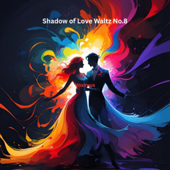 Shadows of Love Waltz No.8