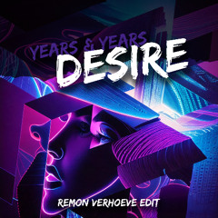 Years & Years - Desire (Remon Verhoeve edit)