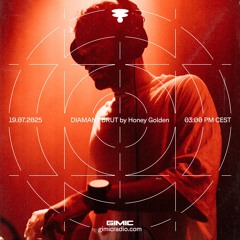 DIAMANT BRUT by Honey Golden @ GIMIC - 19 July 2025