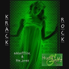 Krack Rock   eddyoffline & the junez