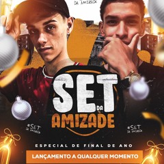 SET DA AMIZADE [DJ CT22 E DJ MG O UNICO].wav