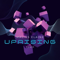 Malius Elaine - Uprising (Remix)