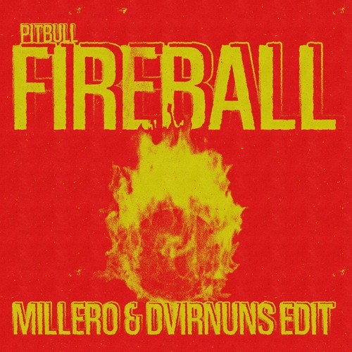 Pitbull - Fireball (Millero & DvirNuns Edit)