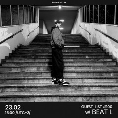 Beat L - Radio Plato Guest List #100