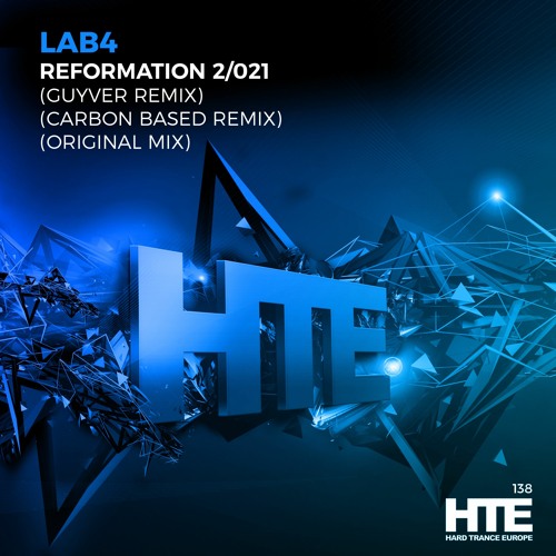 Lab4 - Reformation 2:021 (Guyver  Remix) [HTE Recordings]