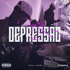 Dripzilla - DEPRESSÃO
