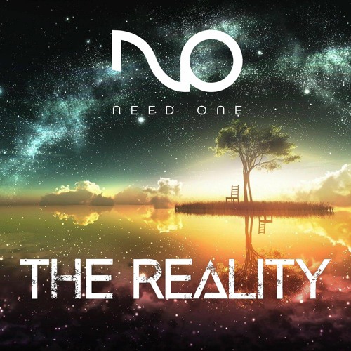 THE REALITY NEED ONE
