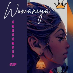 Womaniya - Unbounded Flip [Free DL]