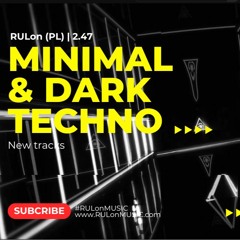 RULon (PL) | minimal & DARK Techno mix 2024 | 2.47