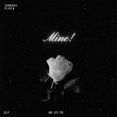 MINE! ft. PresenceSloth & K3vth3r3vv
