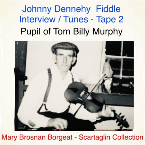 Johnny Dennehy Fiddle Tape 2