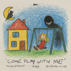 Come Play With Me ft. Ruby & Bluebird Wood (Extended Mix)