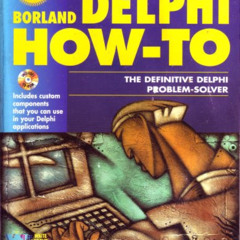 [Free] EPUB 📍 Borland Delphi How-To: The Definitive Delphi Problem Solver by  Gary F