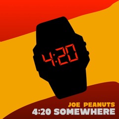 4:20 Somewhere