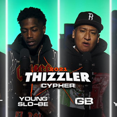 2021 Thizzler Cypher Bankroll Raedoe, Young Slobe, GB, and EBK Young Joc