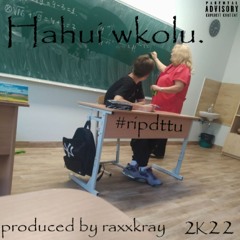 *2к22* нaxui wkolu produced by raxxkray #RIPDTTU