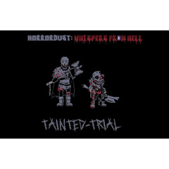 [ Horrordust: Whispers from Hell ] OST - TAINTED-TRIAL | Birthday + 8K subs special (read desc)