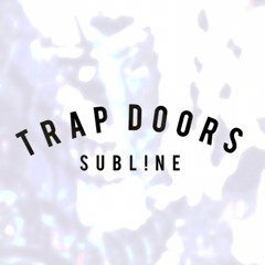 Subl!ne - Trap Doors (with Anna Pichler)