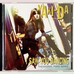 Yaki-Da - I Saw You Dancing (Theodoros Popa Remix)