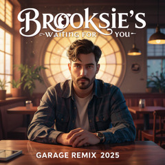 Brooksies -Waiting For You-Garage remix  2025