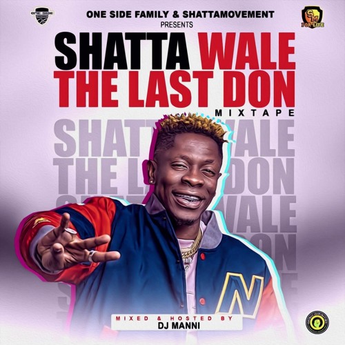 Shatta Wale - The Last Don Mixtape 2020 (Mixed by DJ Manni)
