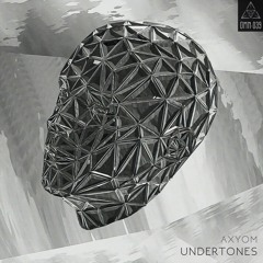 Axyom - Undertones [OMN-039]