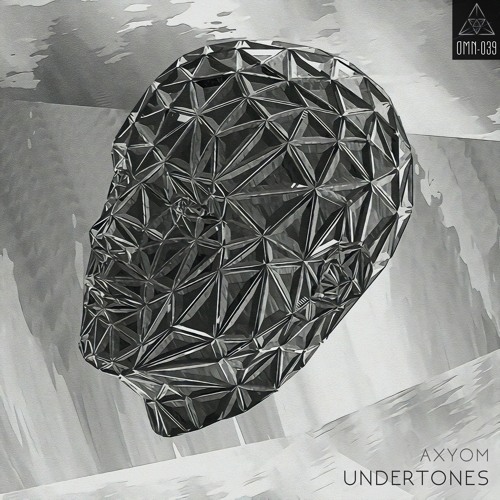 Axyom - Undertones [OMN-039]