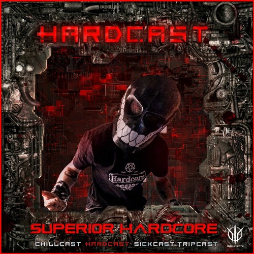 [HardCast] Sick Events pres. SUPERIOR HARDCORE