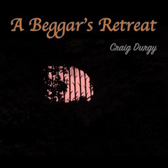 A Beggar’s Retreat