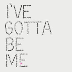 I've Gotta Be Me