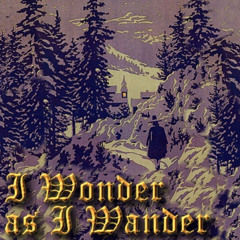 [Christmas/Epic] - I Wonder As I Wander
