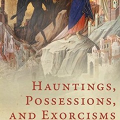 [Read] KINDLE 🖌️ Hauntings, Possessions, and Exorcisms by  Adam C. Blai [EBOOK EPUB