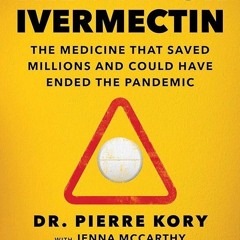 ⚡Audiobook🔥 War on Ivermectin: The Medicine that Saved Millions and Could Have Ended the Pandem