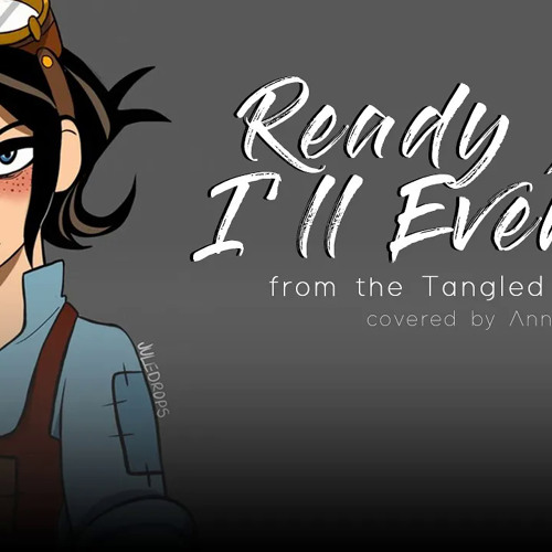 Ready As I Ll Ever Be Episode Stream Ready As I'll Ever Be (From "Tangled: The Series") by Ali_playz