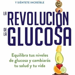 ✔Audiobook⚡️ La revoluci?n de la Glucosa / Glucose Revolution(Spanish Edition)