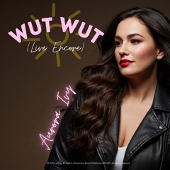 Wut Wut (Live Encore)