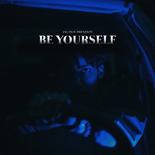 Vxlious - Be Yourself (prod. Valious)