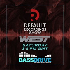 West - Default Recordings Show - Bassdrive - 11-05-24