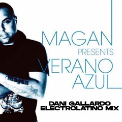 Juan Magan - Verano Azul (Dani Gallardo Electrolatino Edit)