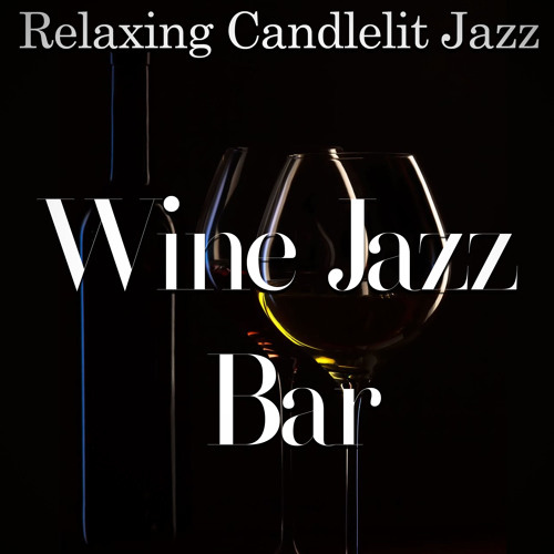 Stream Remembering the Wine by Wine Jazz Bar Listen online for free