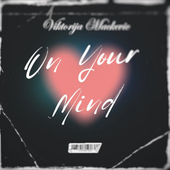 Viktorija-On Your Mind (Original beat) в твоей голове