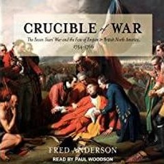 Download~ Crucible of War: The Seven Years' War and the Fate of Empire in British North America, 175
