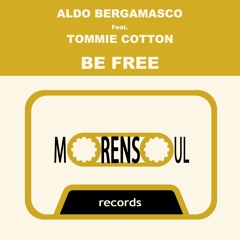 Aldo Bergamasco Feat. Tommie Cotton - Be Free(Original Mix)